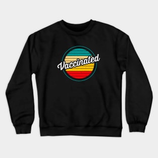 Vaccinated - Retro Sunset Vaccine Crewneck Sweatshirt